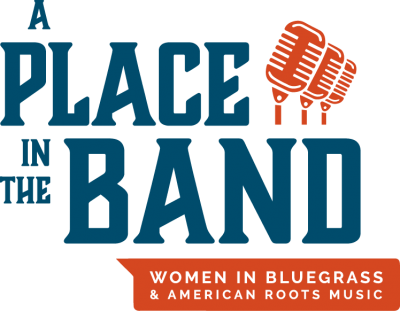 A Place in the Band: Women in Bluegrass & American Roots Music